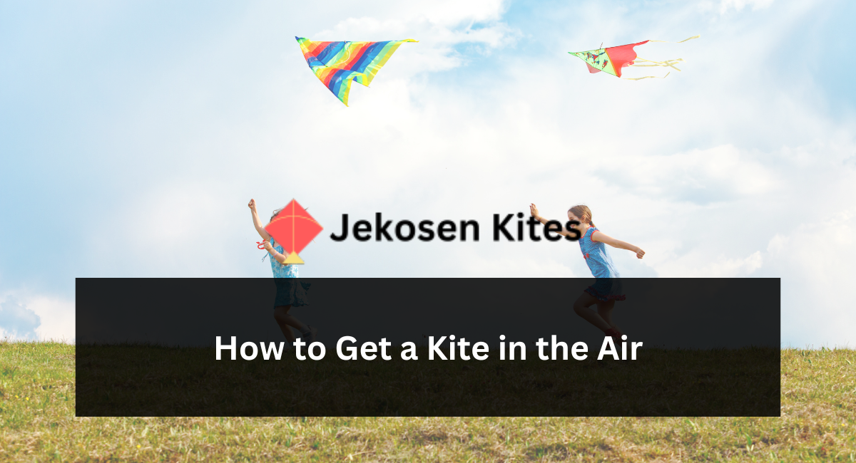 How to Get a Kite in the Air